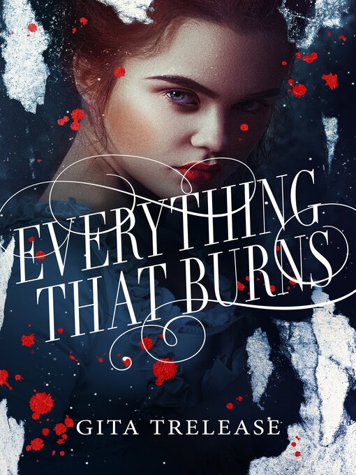 Title details for Everything That Burns by Gita Trelease - Available